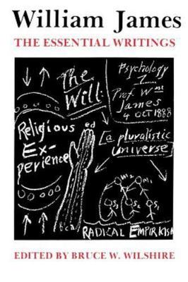 William James: Essential Writings - Bruce W. Wilshire