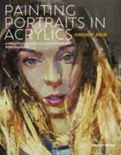 Painting Portraits in Acrylic: A practical guide to contemporary portraiture, Ak