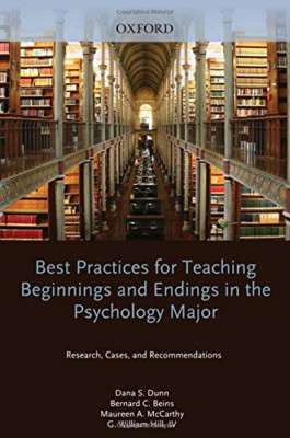 Best Practices for Teaching Beginnings and Endings in the Psychology Major: Rese