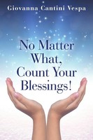 Giovanna Cantini Vespa | No Matter What, Count Your Blessings! | Taschenbuch