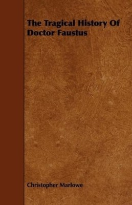 Christopher Marlowe The Tragical History Of Doctor Faustus (Taschenbuch)