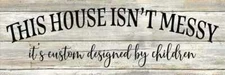 This House isn't Messy… Farmhouse Funny Rustic Looking Home B3-06180062020
