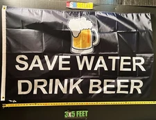 Beer Flag FREE USA SHIP Save Water Drink Beer B We're Drunk Cool USA Sign 3x5'