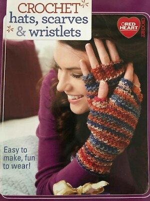 CROCHET HATS SCARVES WRISTLETS Mitts Men Women Beret Easy Projects Red Heart