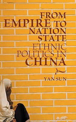 From Empire to Nation State Ethnic Politics in China Sun Hardback 9781108840293
