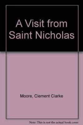 A Visit from Saint Nicholas - Hardcover By Moore, Clement Clarke - GOOD