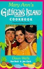 Mary Ann's Gilligan's Island Cookbook by Dawn Wells; Ken Beck; Jim Clark