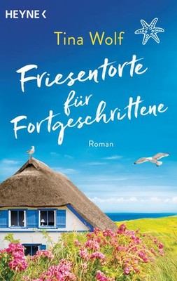 Friesentorte für Fortgeschrittene | Tina Wolf | deutsch