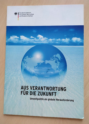 Aus Verantwortung für die Zukunft - Umweltpolitik als globale Herausforderung