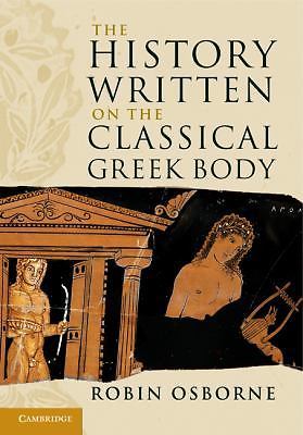 The History Written on the Classical Greek Body Osborne Paperback 9780521176705