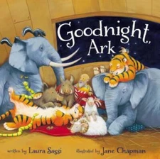 Goodnight, Ark - Board book By Sassi, Laura - VERY GOOD