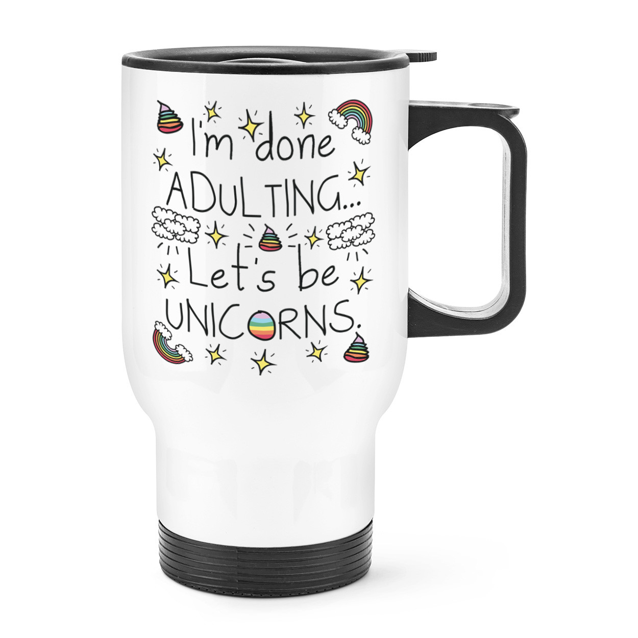I'm Done Adulting Let's Be Unicorns Travel Mug Cup With Handle - Funny Thermal