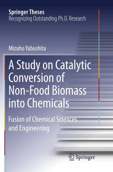Mizuho Yabushita | A Study On Catalytic Conversion Of Non-Food Biomass Into...-image