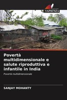 Sanjay Mohanty | Povertà Multidimensionale E Salute Riproduttiva E Infantile...