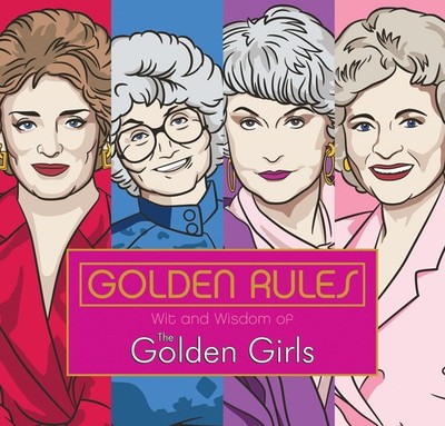 Golden Rules: Wit and Wisdom of The Golden Girls - hardcover Sedita, Frances...