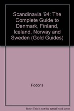 Scandinavia 1994: The Complete Guide to Denmark, Finland, Icelan
