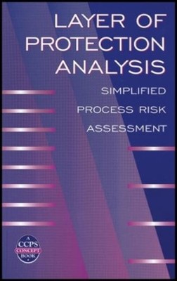 Layer of Protection Analysis (Hardback) CCPS Concept Book (UK IMPORT)