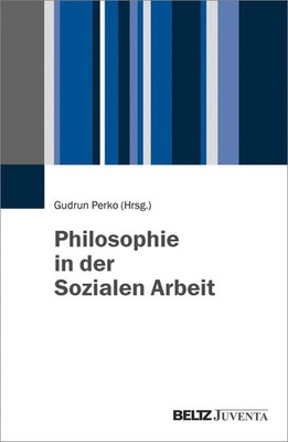 Gudrun Perko | Philosophie in der Sozialen Arbeit | Taschenbuch | Deutsch (2017)