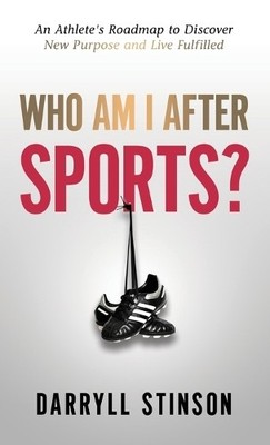 Darryll Stinson Who Am I After Sports? (Gebundene Ausgabe)