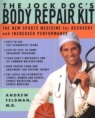 The Jock Doc's Body Repair Kit Paperback Andrew Feldman