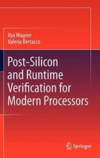 Post-Silicon and Runtime Verification for Modern Processors, Wagner, Bertacco-,