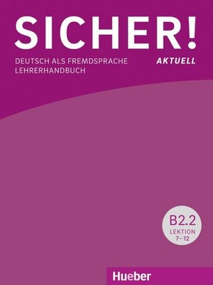 Sicher! aktuell B2.2: Deutsch als Fremdsprache / Lehrerhandbuch Wagner, Susanne: