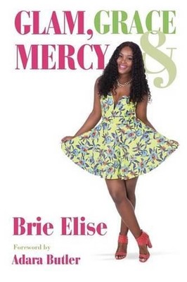 Glam, Grace & Mercy: 15 Day Devotional by Brie Elise (English) Paperback Book