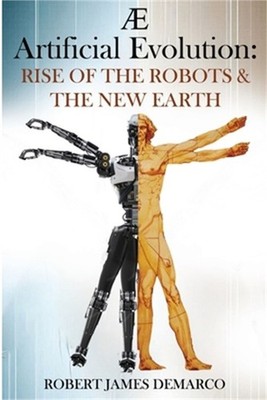 AE Artificial Evolution: Rise of the Robots & The New Earth (Paperback or Softba