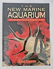 The New Marine Aquarium Step-by-Step Set Up and Stocking Guide 