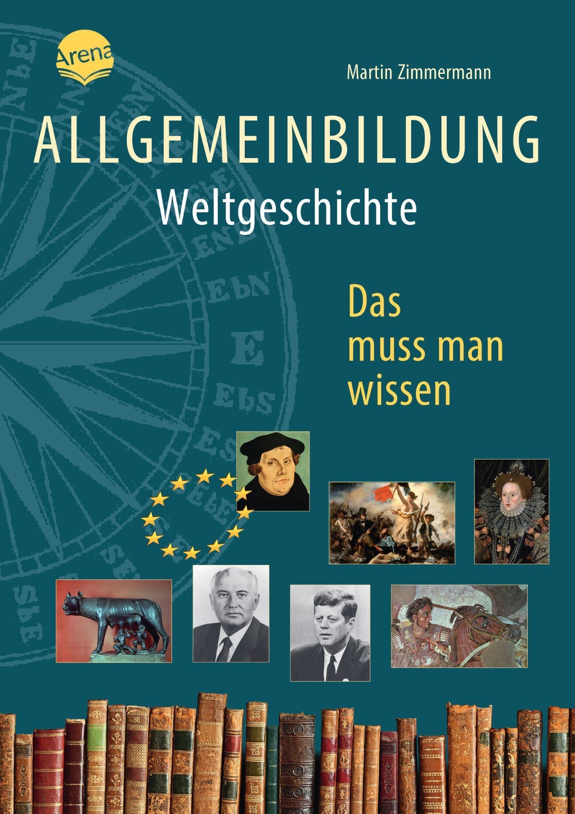 Thumbnail - Allgemeinbildung. Weltgeschichte Das Muss Man Wissen Martin Zimmermann