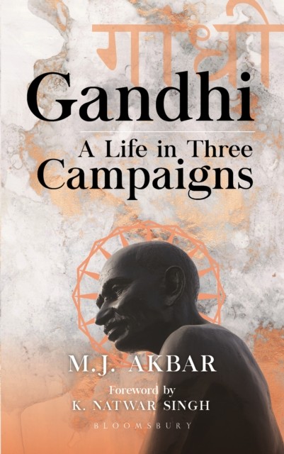 Gandhi A Life in Three Campaigns by M.J. Akbar (Hardback Book)