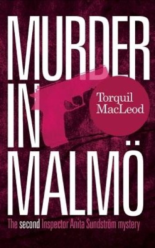 Murder in Malmo: The Second Inspector Anita Sundstrom Mystery (Inspector Anita