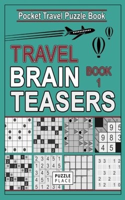 TRAVEL BRAIN TEASERS 1: TRAVEL FRIENDLY COMPACT PUZZLE By Puzzle Place BRAND NEW