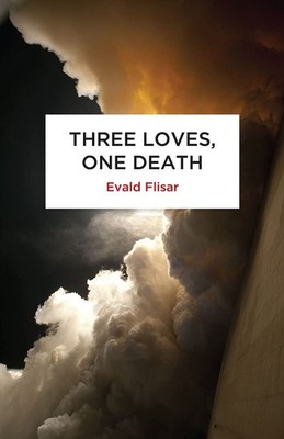 Three Loves, One Death (Peter Owen World Series: Slovenia) By Fl