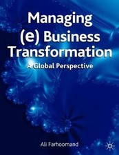 Managing Ebusiness Transformation: A Global Perspective, Khan, Shamza,Gable, Guy