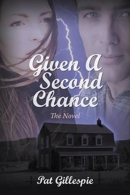 Given a Second Chance: The Novel by Pat Gillespie (English) Paperback Book