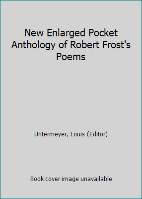 New Enlarged Pocket Anthology of Robert Frost's Poems
