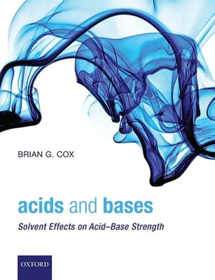Acids and Bases Solvent Effects on Acid-Base Strength Brian G Cox Taschenbuch