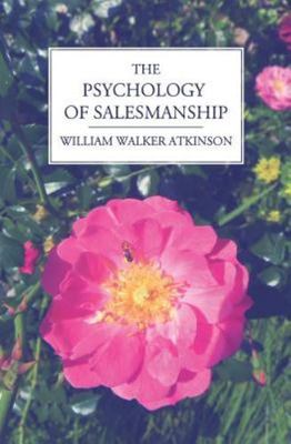 Psychology of Salesmanship, Paperback by Atkinson, William Walker, Brand New,...