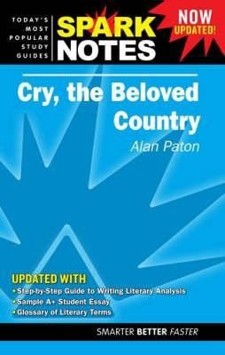 Cry, the Beloved Country by Alan Paton (Spark Notes Literature Guide)