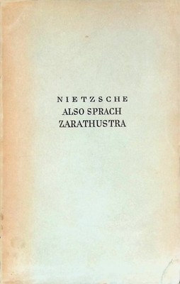 Also sprach Zarathustra : Ein Buch f. Alle u. Kleinen. Kröners Taschenausgabe ; 