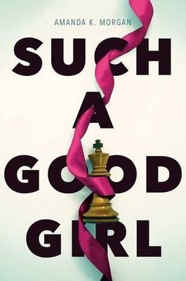Amanda K Morgan Such a Good Girl (Hardback)