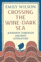Emily Wilson Crossing The Wine-Dark Sea