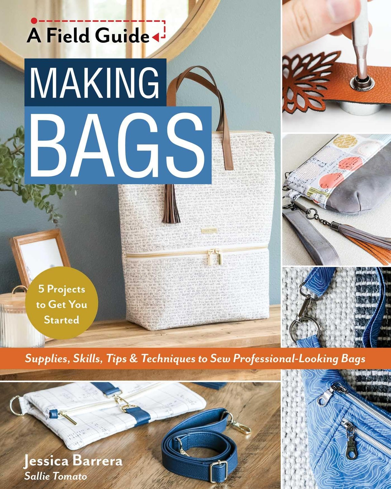 Field Guide Making Bags : Supplies, Skills, Tips & Techniques to Sew ... - Image 7