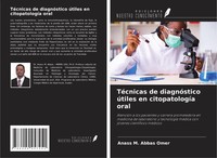 Anass M. Abbas Omer | TéCnicas De DiagnóStico úTiles En CitopatologíA Oral