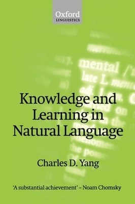 Knowledge and Learning in Natural Language by Charles D Yang: Used