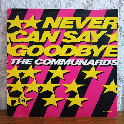 The Communards - Never Can Say Goodbye - 7'' Record - MCA Records MCA-5322
