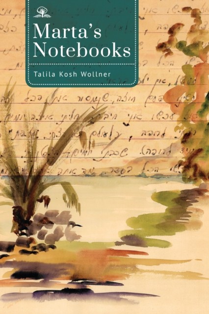 Martas Notebooks by Talila Kosh Wollner HARDBACK 9798887195971