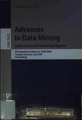 Advances in Data Mining. Applications and Theoretical Aspects: 9th Industrial Co