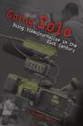 Going Solo: Doing Videojournalism in the 21st Century by G. Stuart Smith (Paperback, 2011)